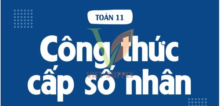 Công thức cấp số nhân